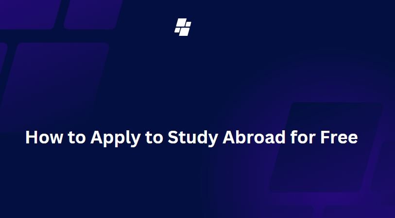 How to Apply to Study Abroad for Free