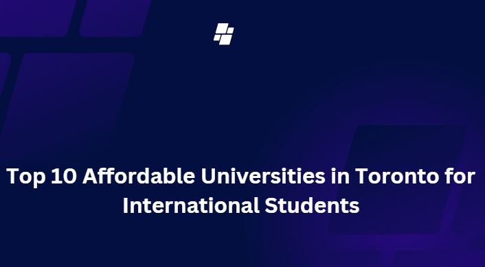 Top 10 Affordable Universities in Toronto